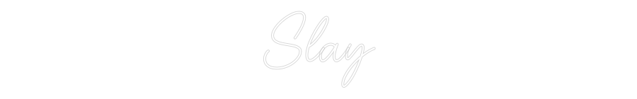 Custom Neon Sign Online Editor Slay
