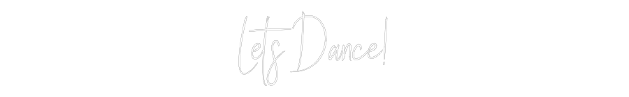 Custom Neon Sign Online Editor Let’s Dance!