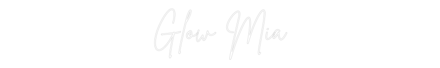 Custom Neon Sign Online Editor Glow Mia