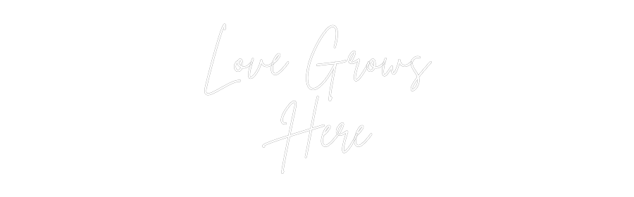 Custom Neon Sign Online Editor Love Grows
H...