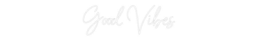 Custom Neon Sign Online Editor Good Vibes
