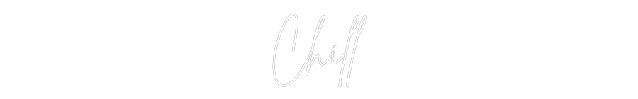 Custom Neon Sign Online Editor Chill