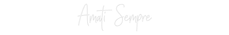 Custom Neon Sign Online Editor Amati Sempre