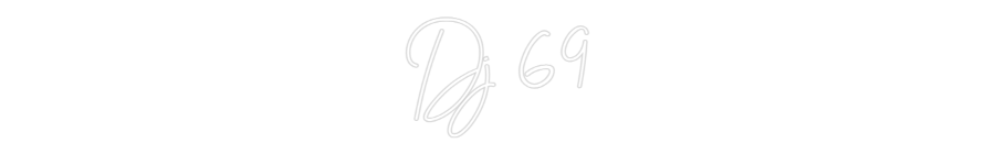 Custom Neon Sign Online Editor Dj 69
