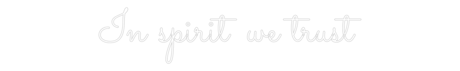 Custom Neon Sign Online Editor In spirit we ...