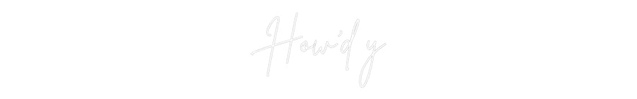 Custom Neon Sign Online Editor How’d y