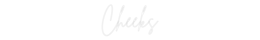 Custom Neon Sign Online Editor Cheeks