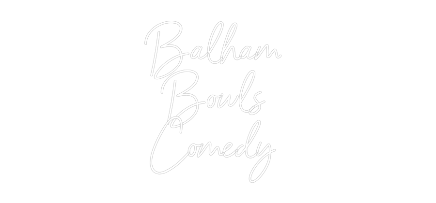 Custom Neon Sign Online Editor Balham
Bowl...