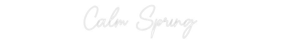 Custom Neon Sign Online Editor Calm Spring