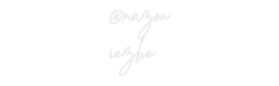 Custom Neon Sign Online Editor @nazm
iozbo