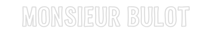 Custom Neon Sign Online Editor MONSIEUR BULOT