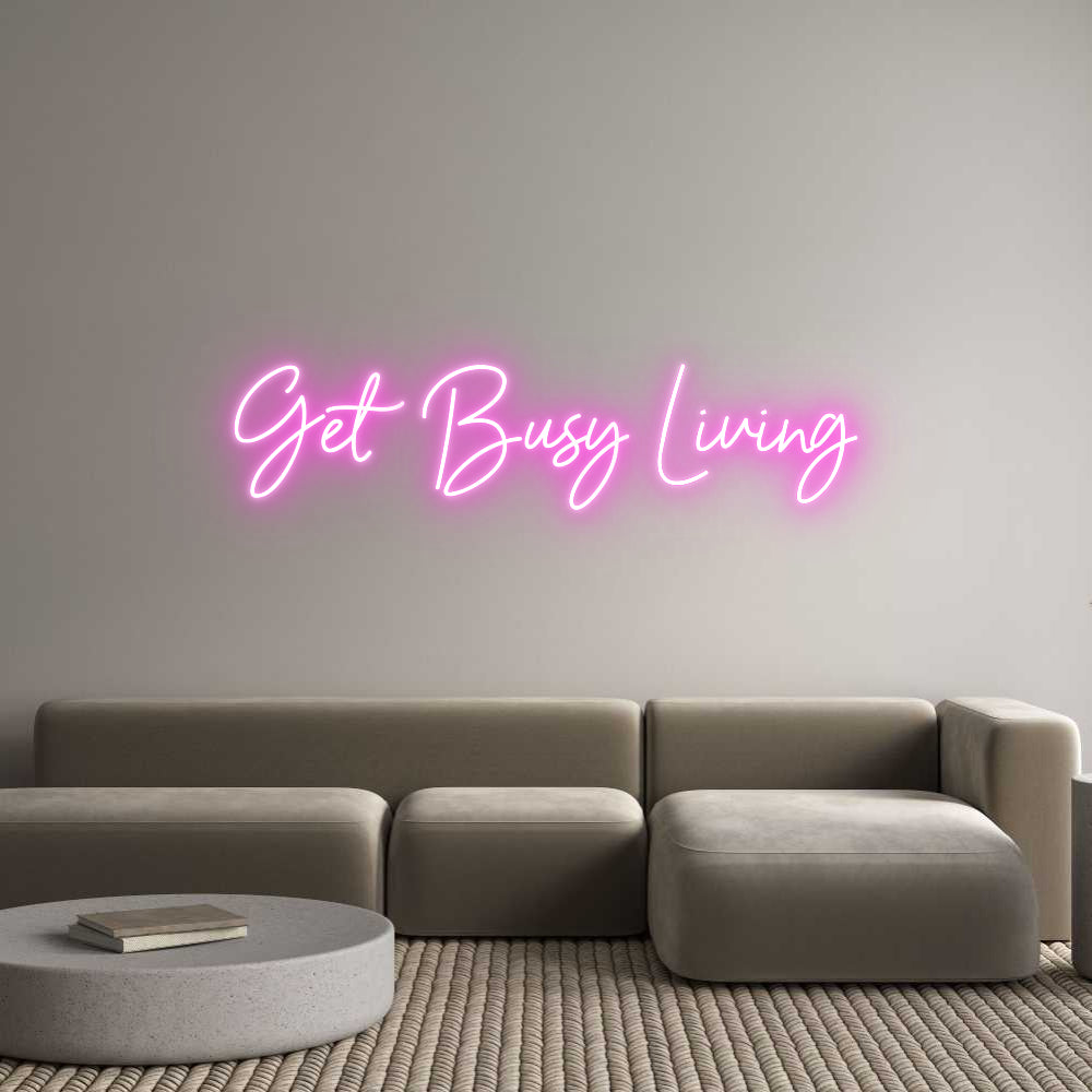 Custom Neon Sign Online Editor Get Busy Living
