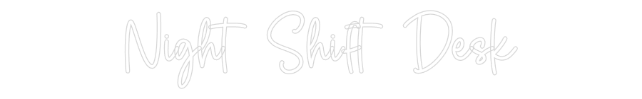 Custom Neon Sign Online Editor Night Shift D...