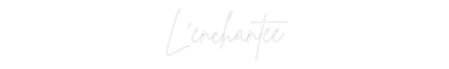 Custom Neon Sign Online Editor L’enchantée