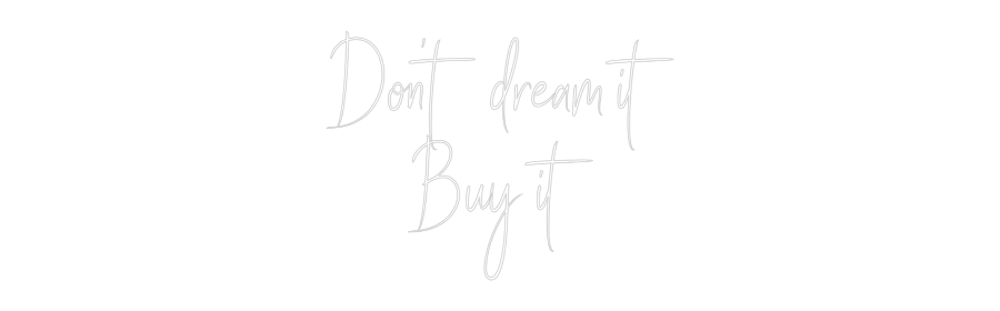 Custom Neon Sign Online Editor Don't dream i...