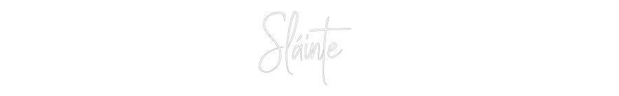 Custom Neon Sign Online Editor Sláinte