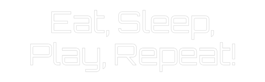 Custom Neon Sign Online Editor Eat, Sleep,
...