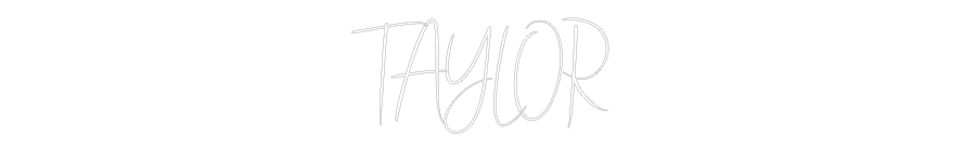 Custom Neon Sign Online Editor TAYLOR