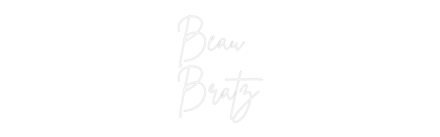 Custom Neon Sign Online Editor Beau
Bratz