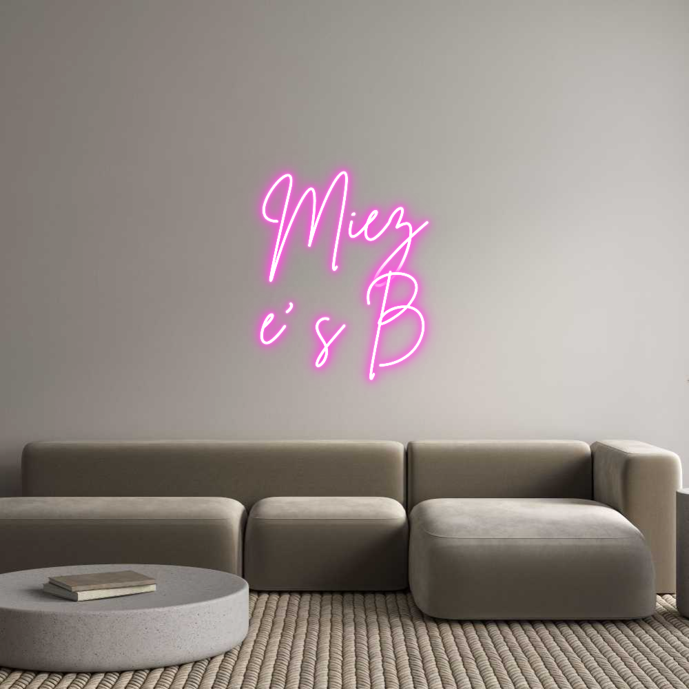 Custom Neon Sign Online Editor Miez
e' s B