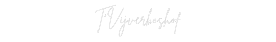 Custom Neon Sign Online Editor T'Vijverboshof