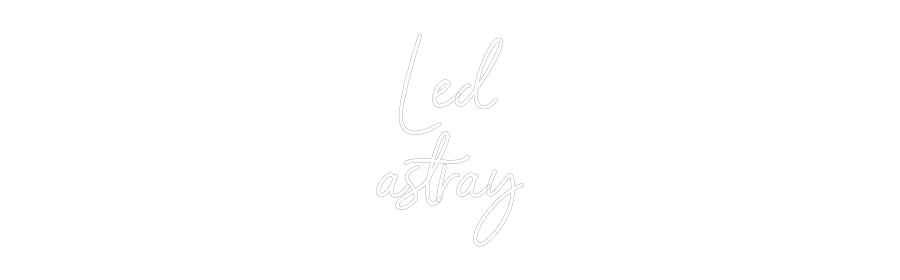Custom Neon Sign Online Editor Led
astray