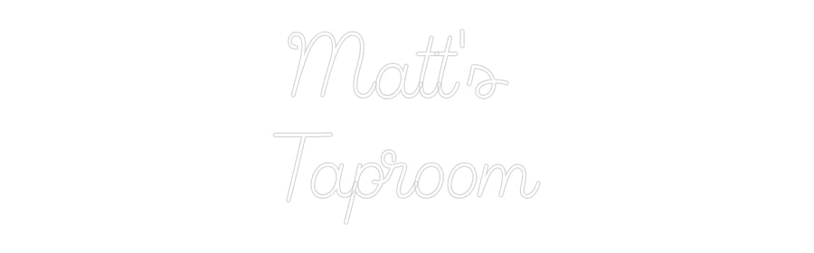 Custom Neon Sign Online Editor Matt's
Tapr...