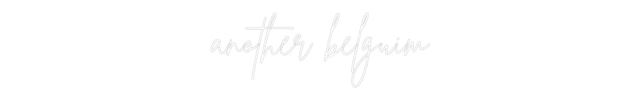 Custom Neon Sign Online Editor another belguim