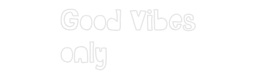 Custom Back Lit Neon Sign Online Editor Good Vibes
o...