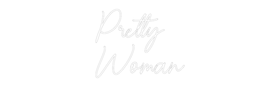 Custom Neon Sign Online Editor Pretty 
Woman