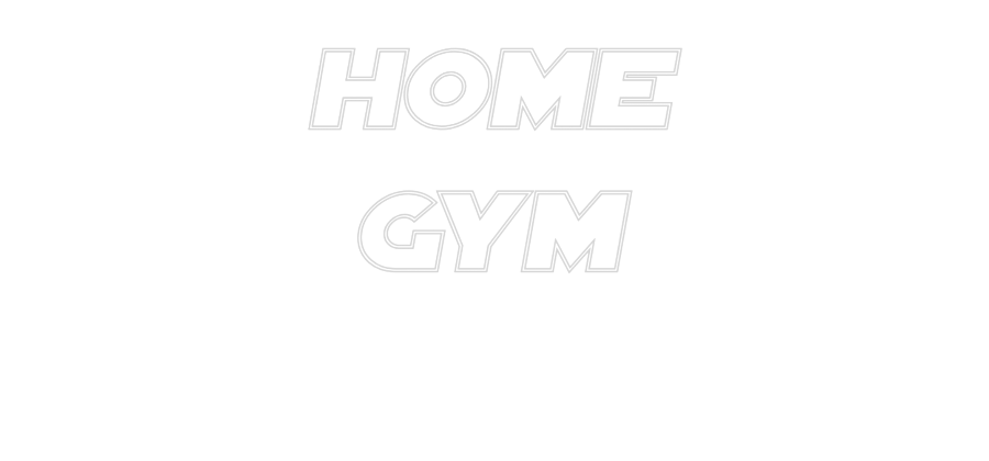 Custom Neon Sign Online Editor HOME
GYM