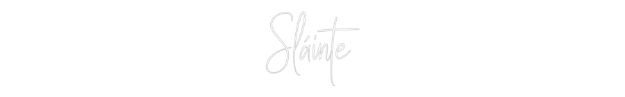 Custom Neon Sign Online Editor Sláinte
