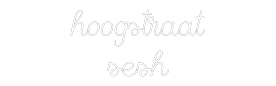 Custom Neon Sign Online Editor hoogstraat
s...
