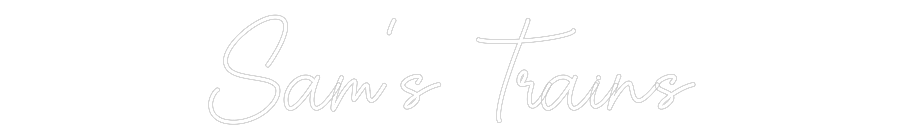 Custom Neon Sign Online Editor Sam’s Trains