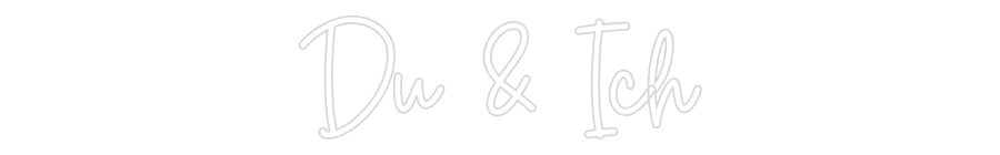 Custom Neon Sign Online Editor Du & Ich