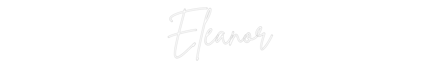 Custom Neon Sign Online Editor Eleanor