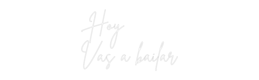 Custom Neon Sign Online Editor Hoy
Vas a b...