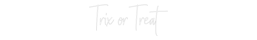 Custom Neon Sign Online Editor Trix or Treat