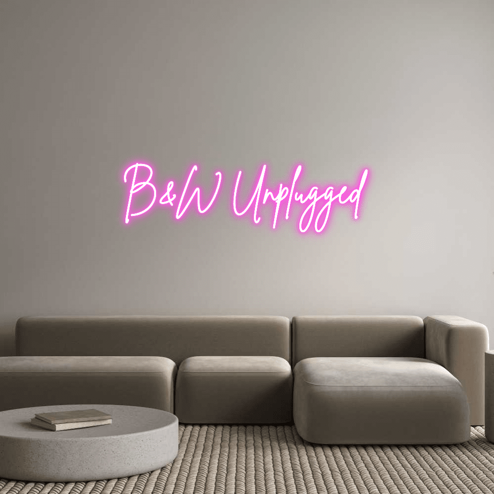 Custom Neon Sign Online Editor B&W Unplugged - Planet Neon