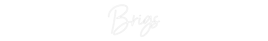 Custom Neon Sign Online Editor Brigs