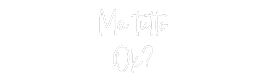 Custom Neon Sign Online Editor Ma tutto
Ok?