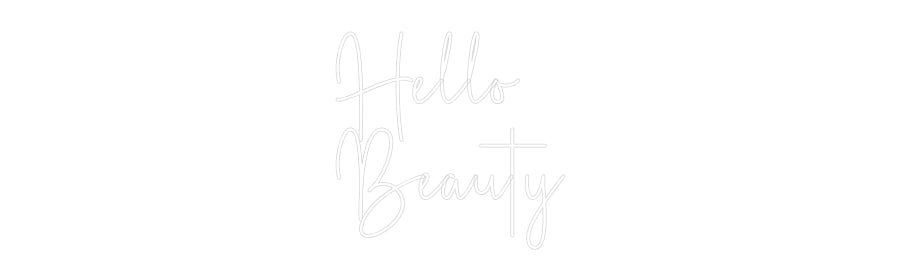 Custom Neon Sign Online Editor Hello
Beauty