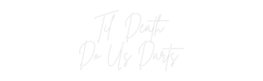 Custom Neon Sign Online Editor Til Death
Do...