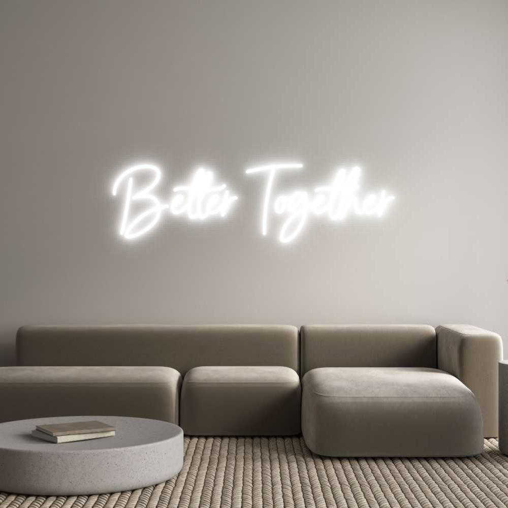 Custom Neon Sign Online Editor Better Together