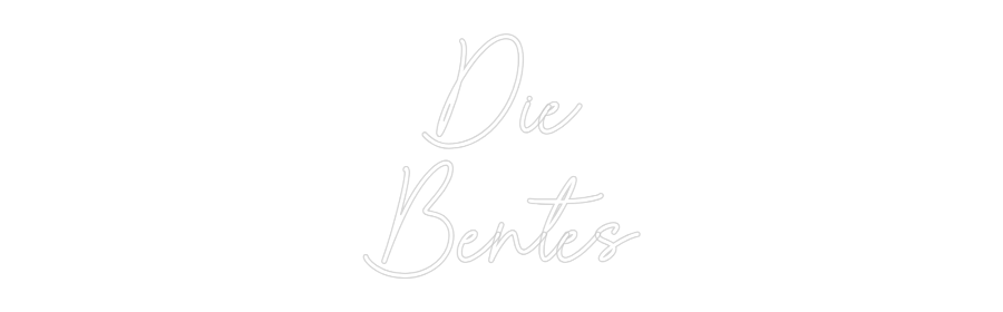 Custom Neon Sign Online Editor Die
Bentes