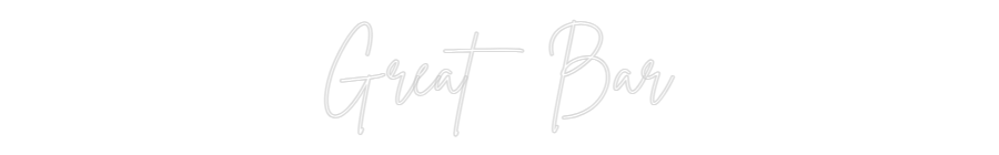 Custom Neon Sign Online Editor Great Bar