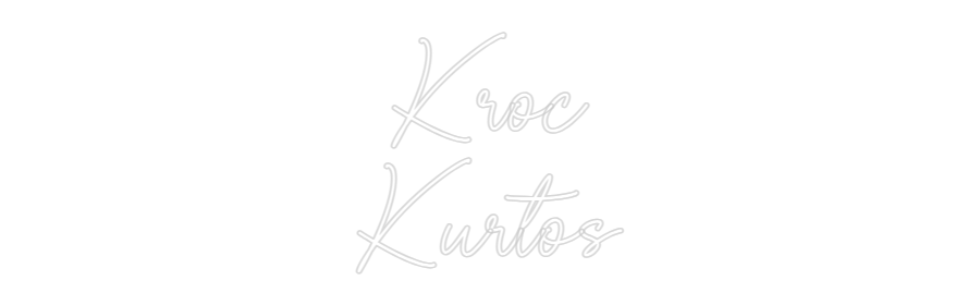 Custom Neon Sign Online Editor Kroc
Kurtos