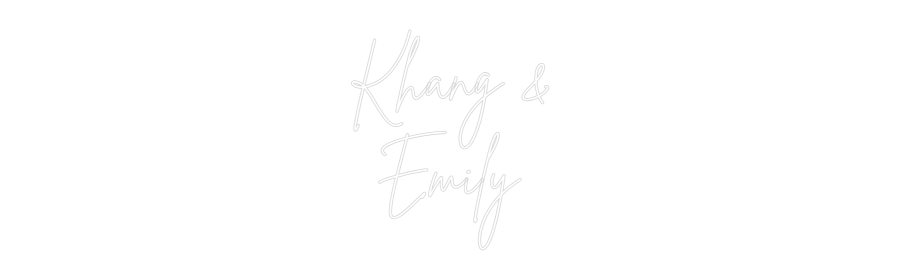 Custom Neon Sign Online Editor Khang &
Emily