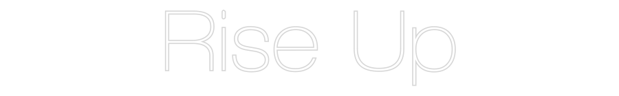 Custom Neon Sign Online Editor Rise Up