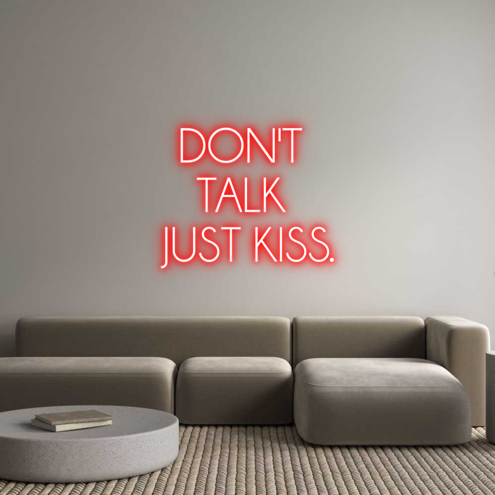 Custom Neon Sign Online Editor DON'T
TALK ...